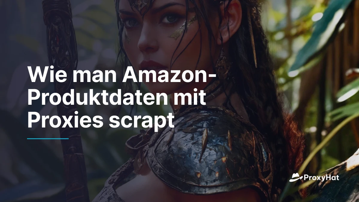 Wie man Amazon-Produktdaten mit Proxies scrapt