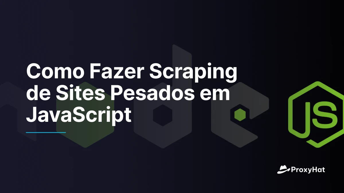 Como Fazer Scraping de Sites Pesados em JavaScript