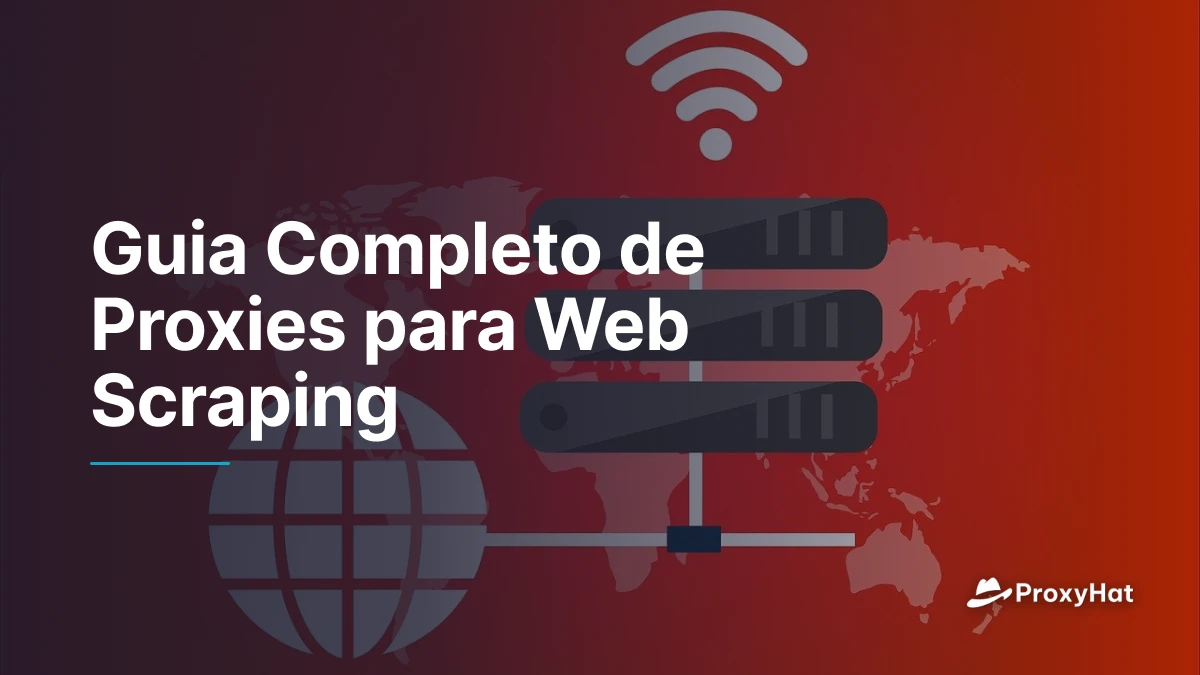 Guia Completo de Proxies para Web Scraping