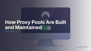 How Proxy Pools Are Built and Maintained
