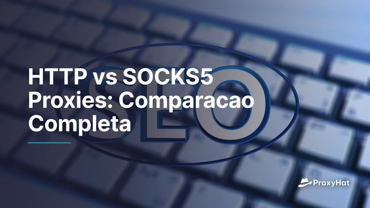 HTTP vs SOCKS5 Proxies: Complete Comparison