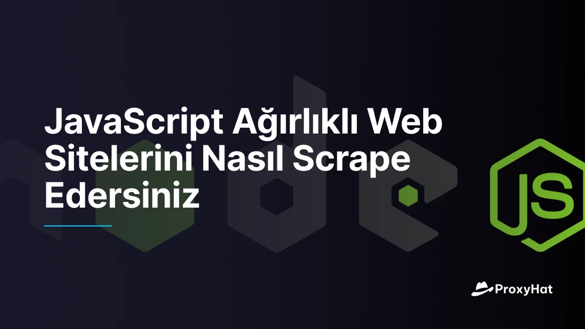 JavaScript Ağırlıklı Web Sitelerini Nasıl Scrape Edersiniz