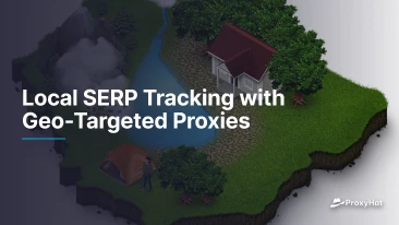 Local SERP Tracking with Geo-Targeted Proxies