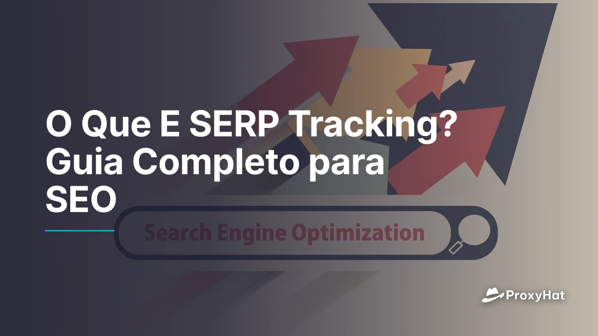 O Que E SERP Tracking? Guia Completo para SEO