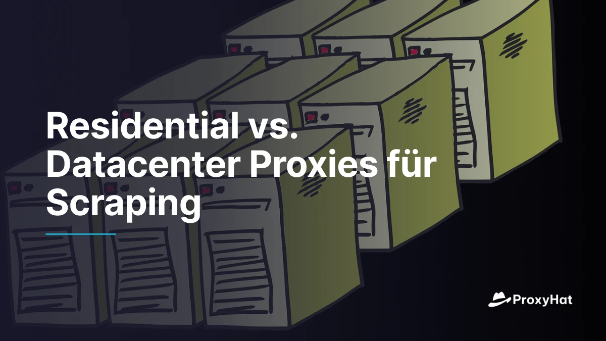 Residential vs Datacenter Proxies for Scraping