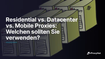 Residential vs Datacenter vs Mobile Proxies: Which Should You Use?