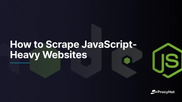 How to Scrape JavaScript-Heavy Websites