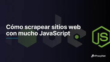 Cómo scrapear sitios web con mucho JavaScript