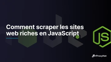 Comment scraper les sites web riches en JavaScript