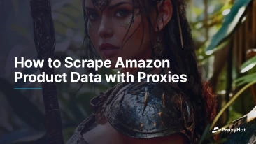 How to Scrape Amazon Product Data with Proxies