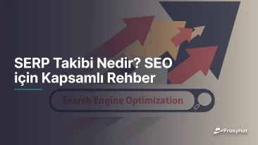 SERP Takibi Nedir? SEO için Kapsamlı Rehber