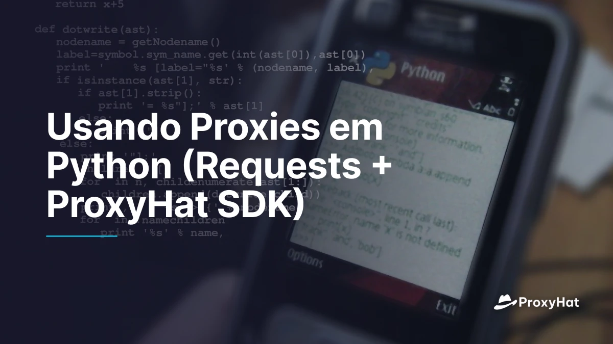 Usando Proxies em Python (Requests + ProxyHat SDK)
