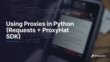 Using Proxies in Python (Requests + ProxyHat SDK)