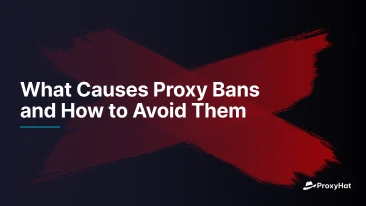 What Causes Proxy Bans and How to Avoid Them